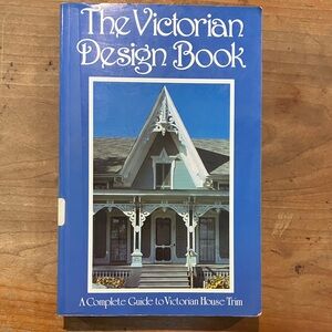 The Victorian Design Book - a complete guide to Victorian house trim - softcover